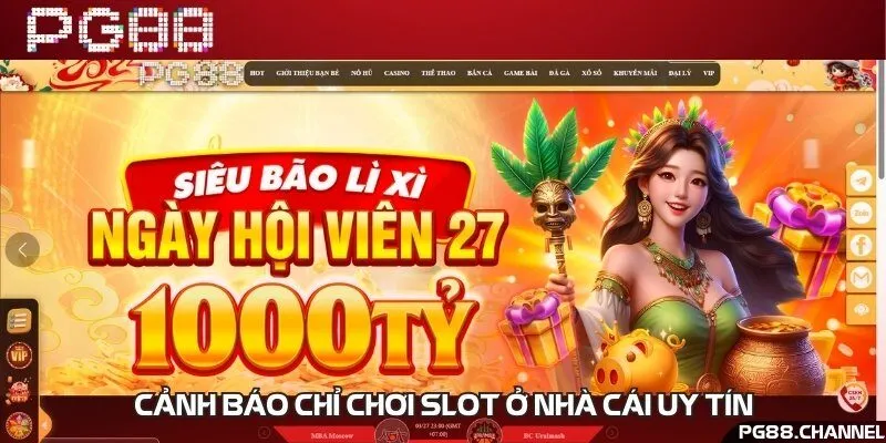 Chọn nhà cái PG88 chơi nổ hũ uy tín, an toàn