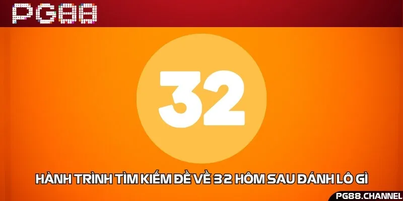Đề về 32 mở ra cánh cửa thịnh vượng với lô đẹp