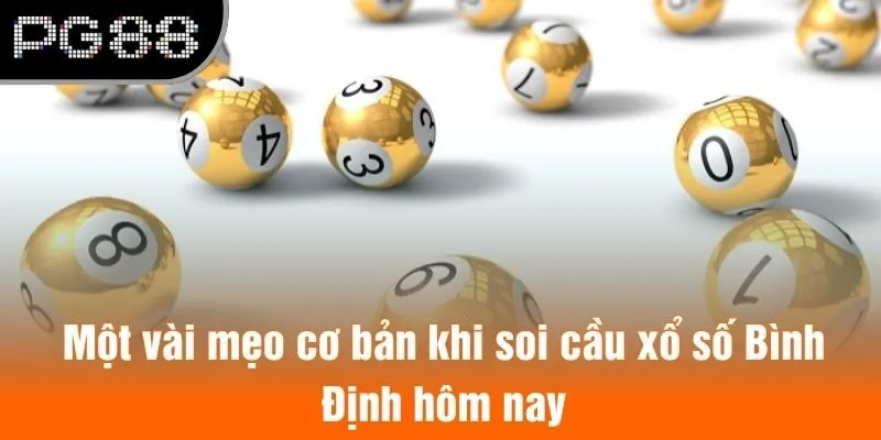Một vài mẹo cơ bản khi soi cầu xổ số Bình Định hôm nay